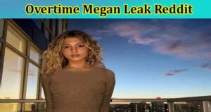 overtime mwgan leaks|TikTok star Overtimemegan deletes her account after hacker。